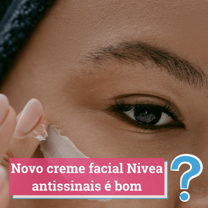 novo creme facial nivea antissinais resenha